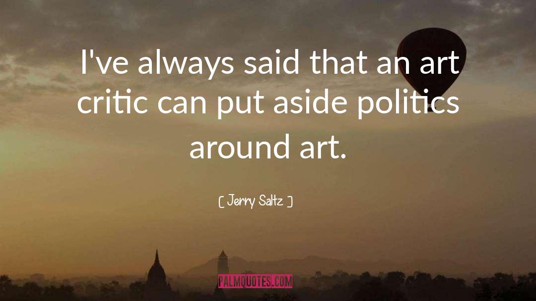 Art Politics quotes by Jerry Saltz