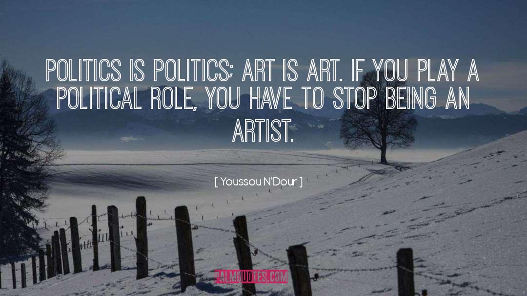 Art Politics quotes by Youssou N'Dour