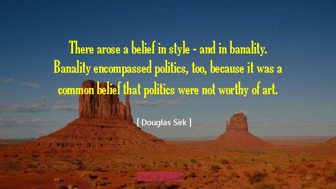 Art Politics quotes by Douglas Sirk