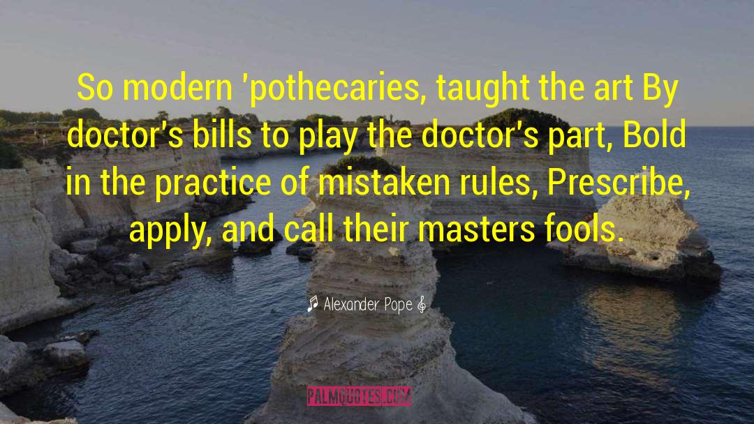 Art Practice quotes by Alexander Pope