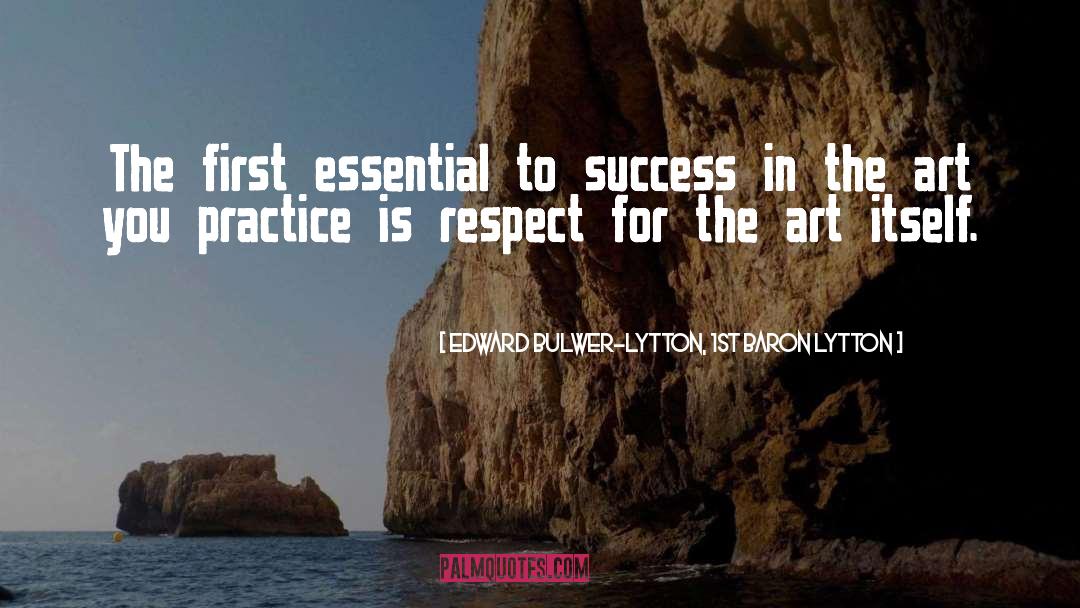 Art Practice quotes by Edward Bulwer-Lytton, 1st Baron Lytton