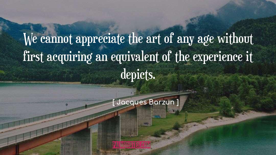 Art Projects quotes by Jacques Barzun