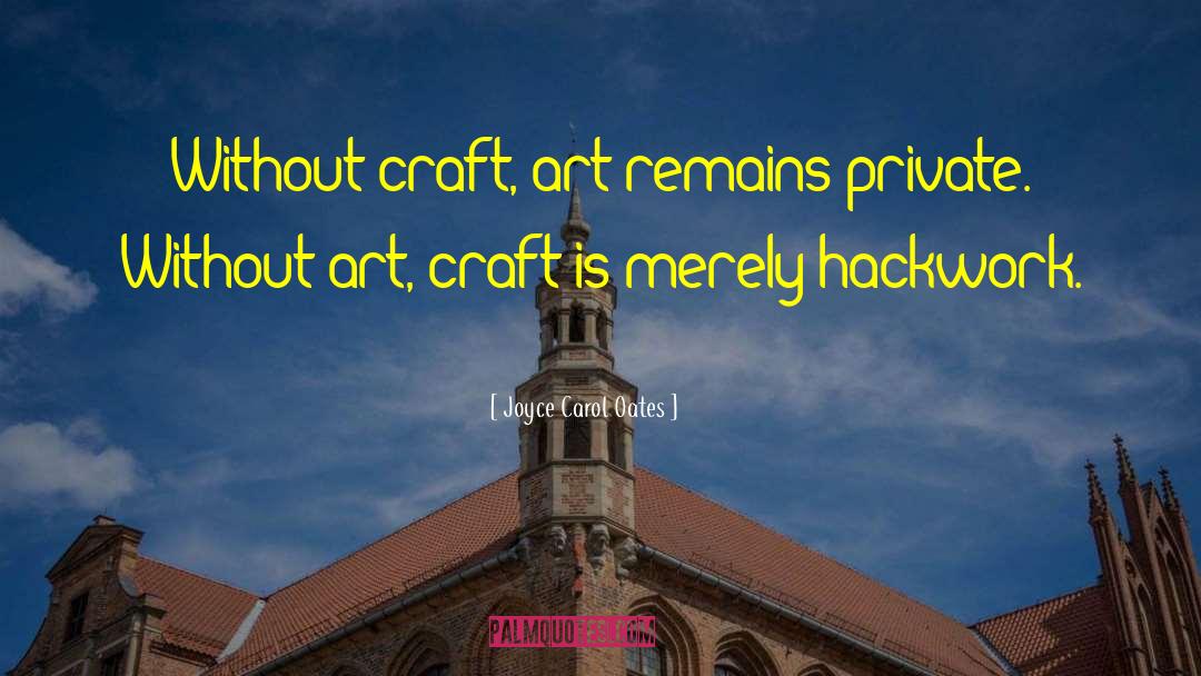 Art Remains quotes by Joyce Carol Oates