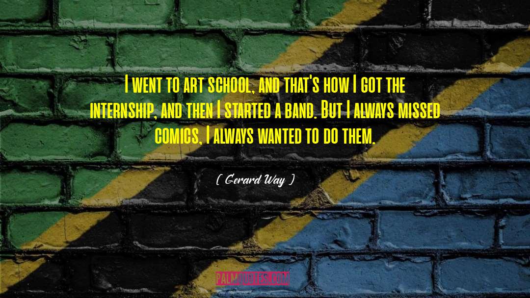 Art School quotes by Gerard Way