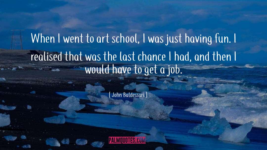 Art School quotes by John Baldessari