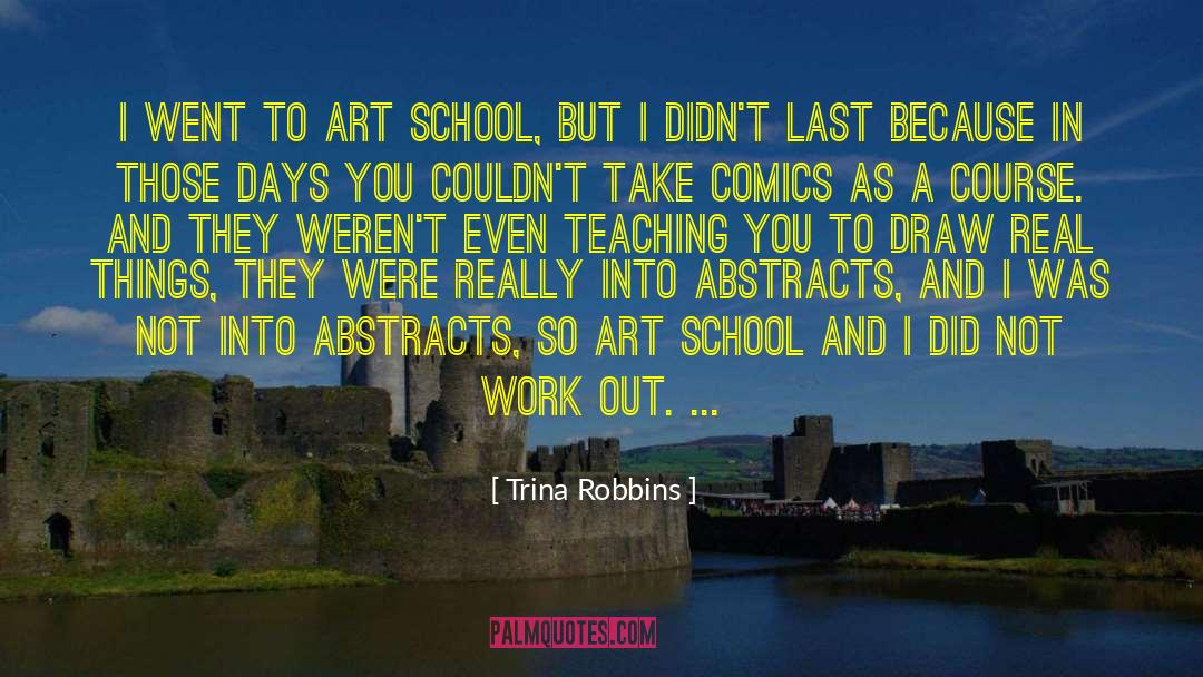 Art School quotes by Trina Robbins