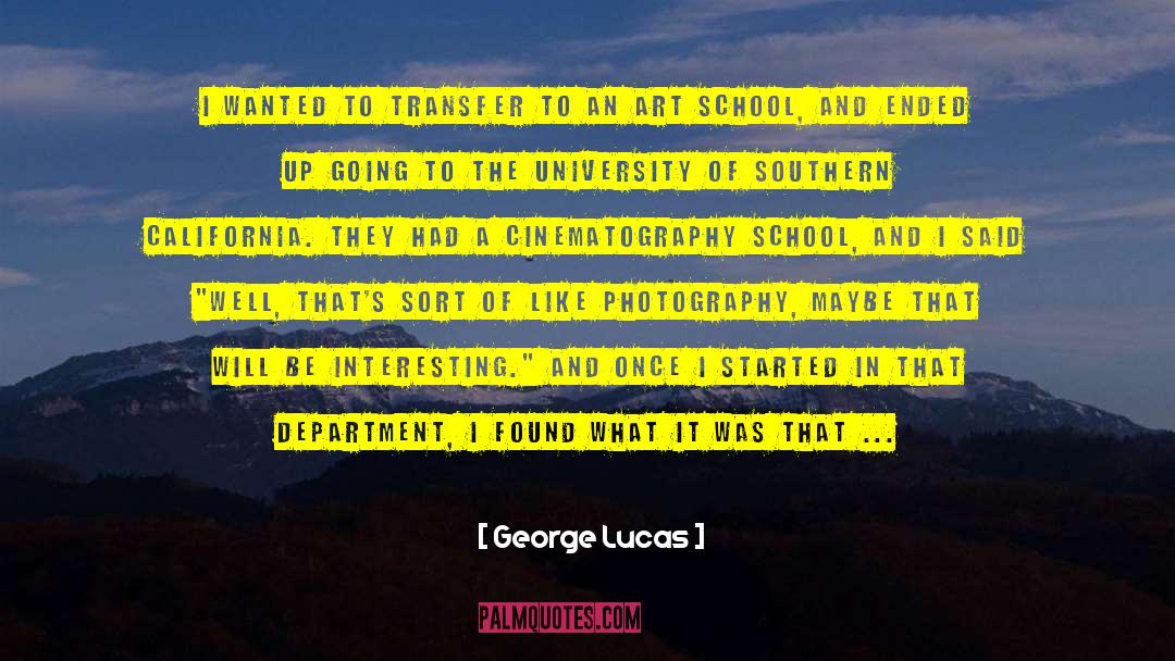 Art School quotes by George Lucas