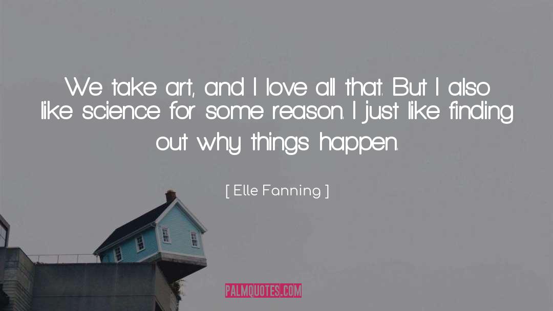 Art Science quotes by Elle Fanning