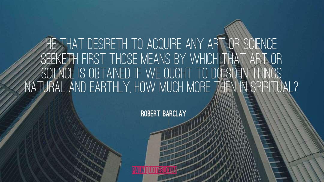 Art Science quotes by Robert Barclay