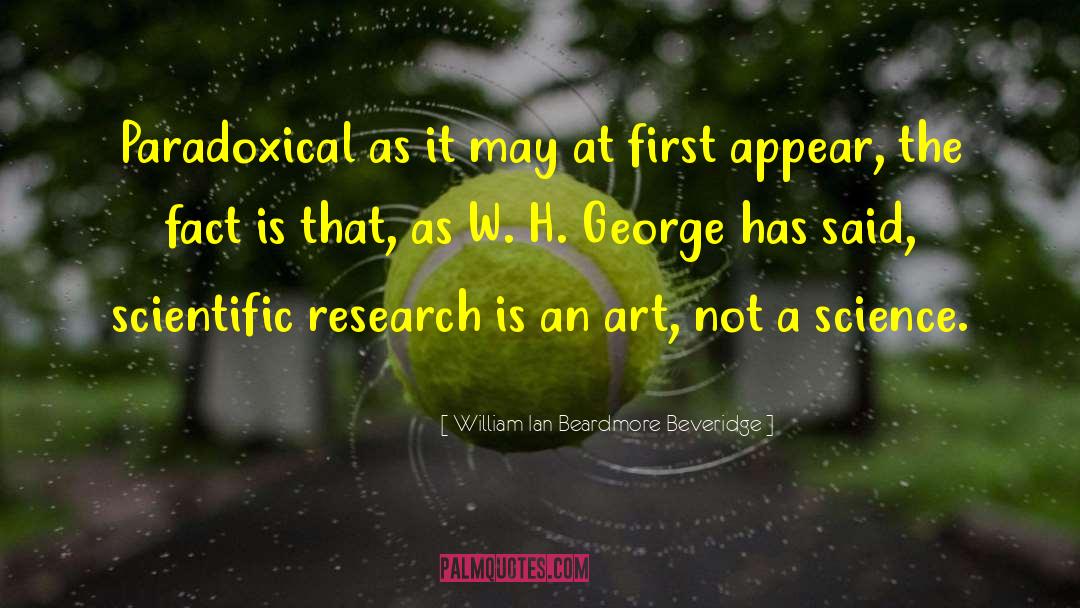 Art Science quotes by William Ian Beardmore Beveridge