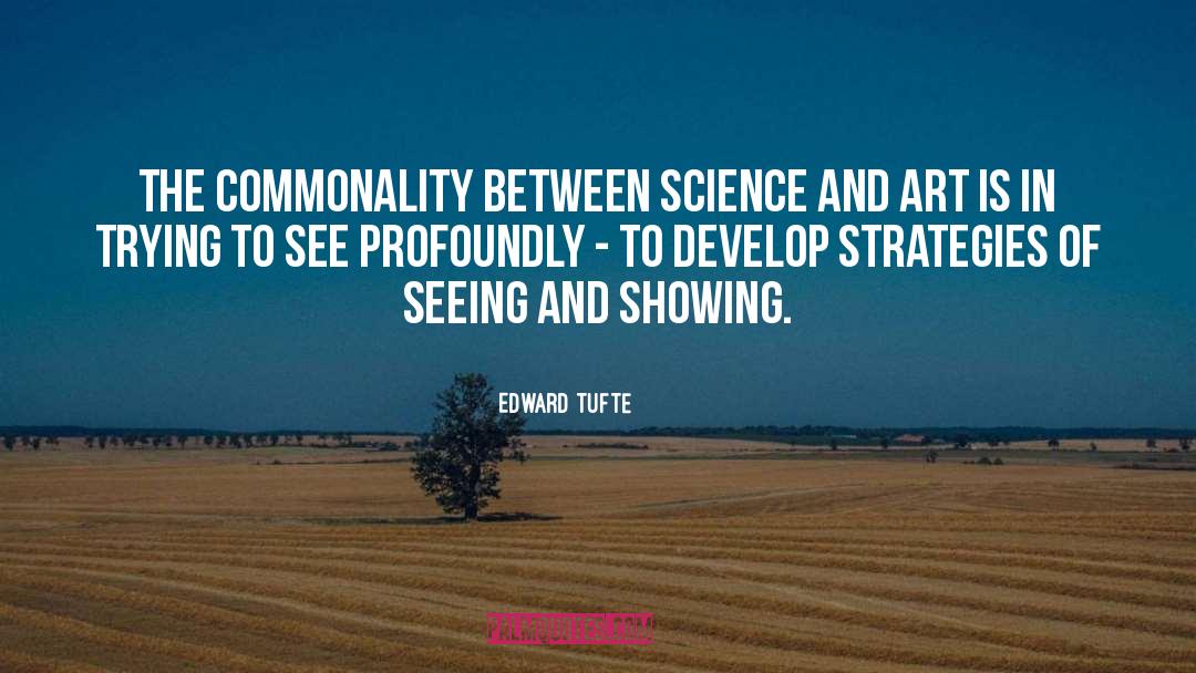 Art Science quotes by Edward Tufte