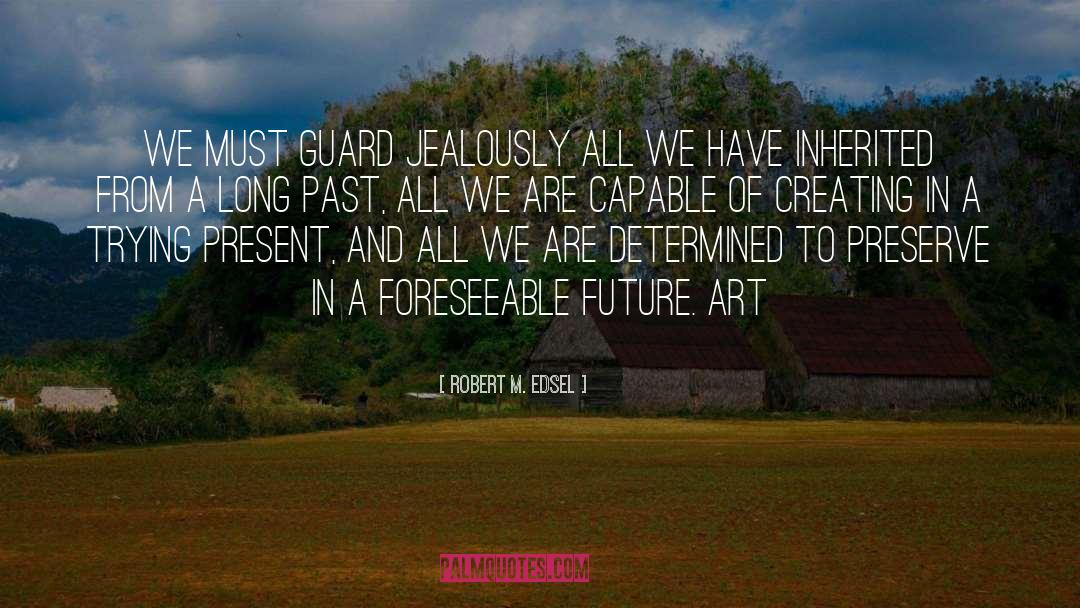 Art Student quotes by Robert M. Edsel
