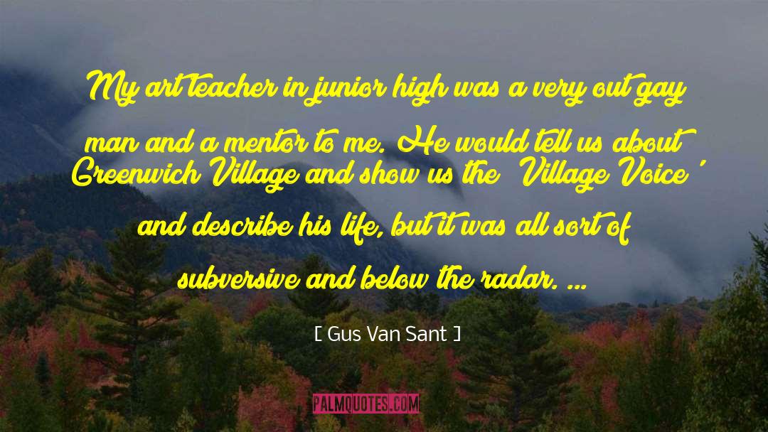 Art Teacher quotes by Gus Van Sant
