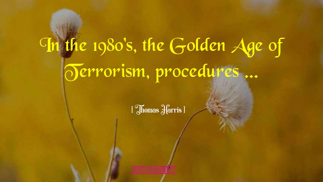 Art Terrorism quotes by Thomas Harris