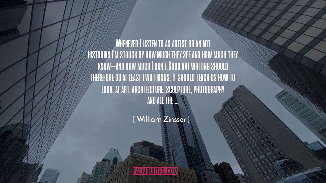 Art Theory quotes by William Zinsser