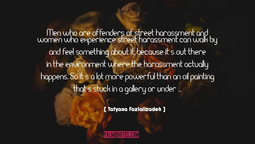 Art Women quotes by Tatyana Fazlalizadeh