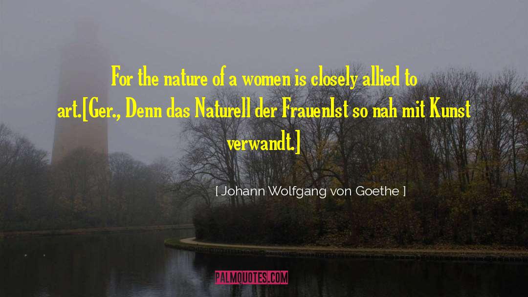 Art Women quotes by Johann Wolfgang Von Goethe