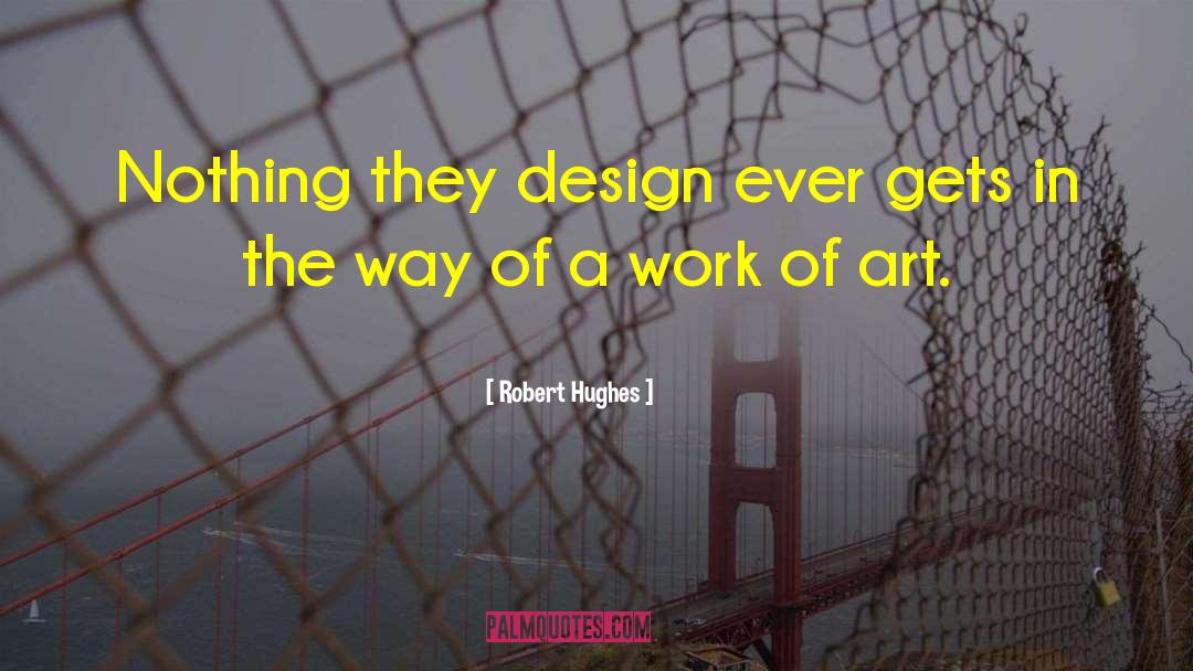 Art Work quotes by Robert Hughes