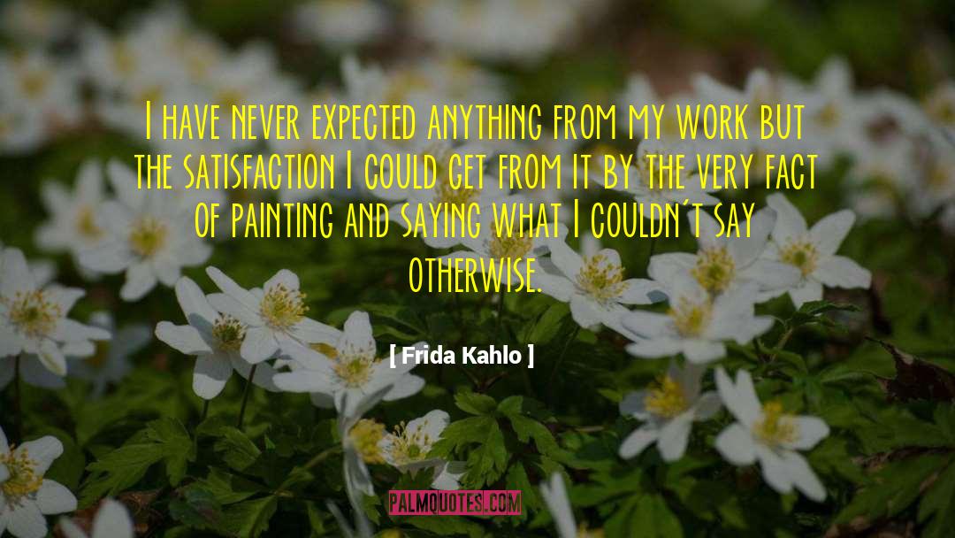 Art Work quotes by Frida Kahlo