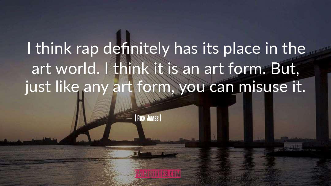 Art World quotes by Rick James