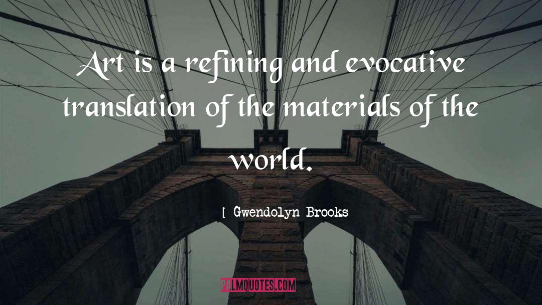 Art World quotes by Gwendolyn Brooks