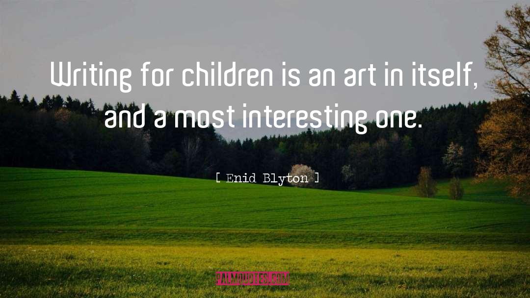 Art Writing quotes by Enid Blyton