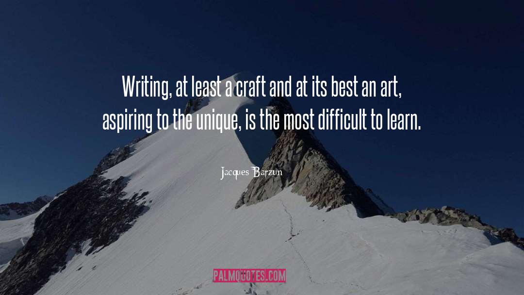Art Writing quotes by Jacques Barzun