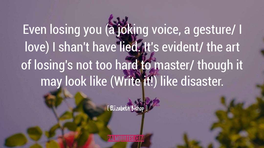 Art Writing quotes by Elizabeth Bishop