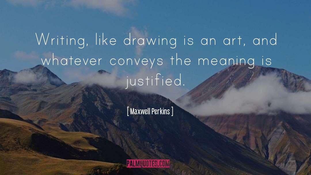 Art Writing quotes by Maxwell Perkins