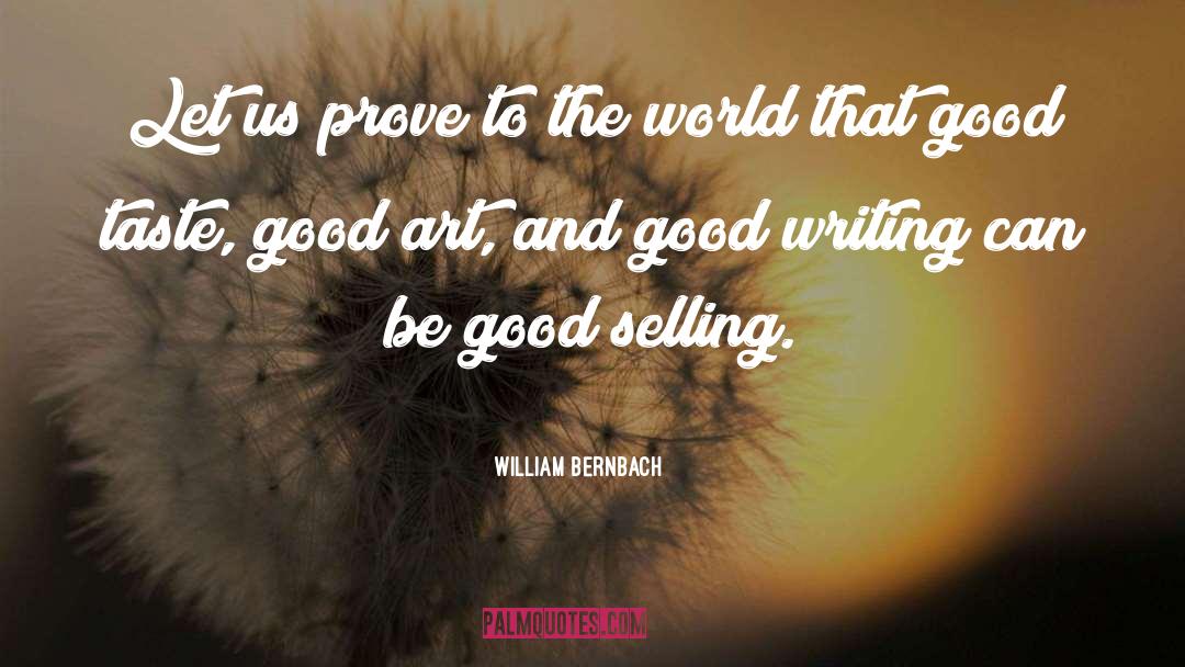Art Writing quotes by William Bernbach