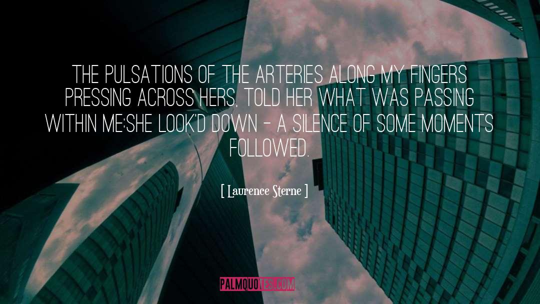 Arteries quotes by Laurence Sterne