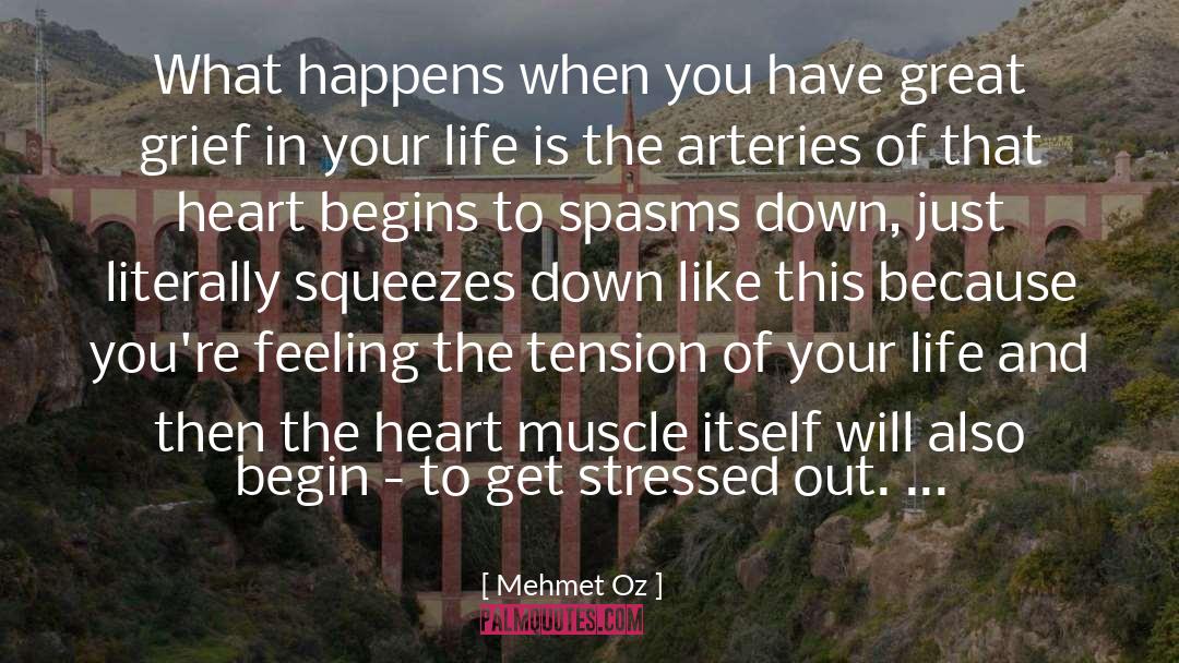 Arteries quotes by Mehmet Oz
