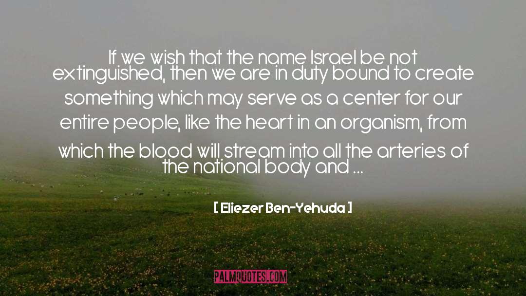 Arteries quotes by Eliezer Ben-Yehuda