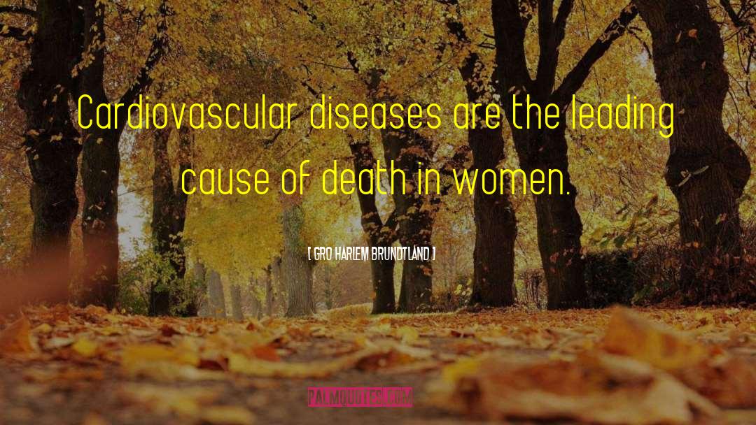 Arteriosclerotic Cardiovascular quotes by Gro Harlem Brundtland