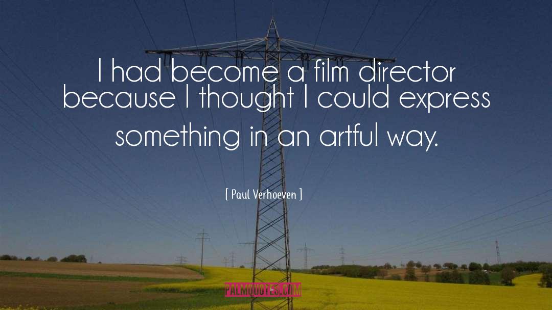 Artful quotes by Paul Verhoeven