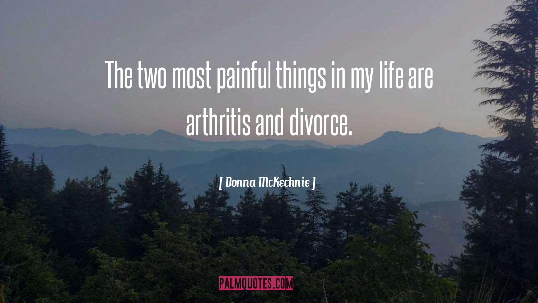 Arthritis quotes by Donna McKechnie