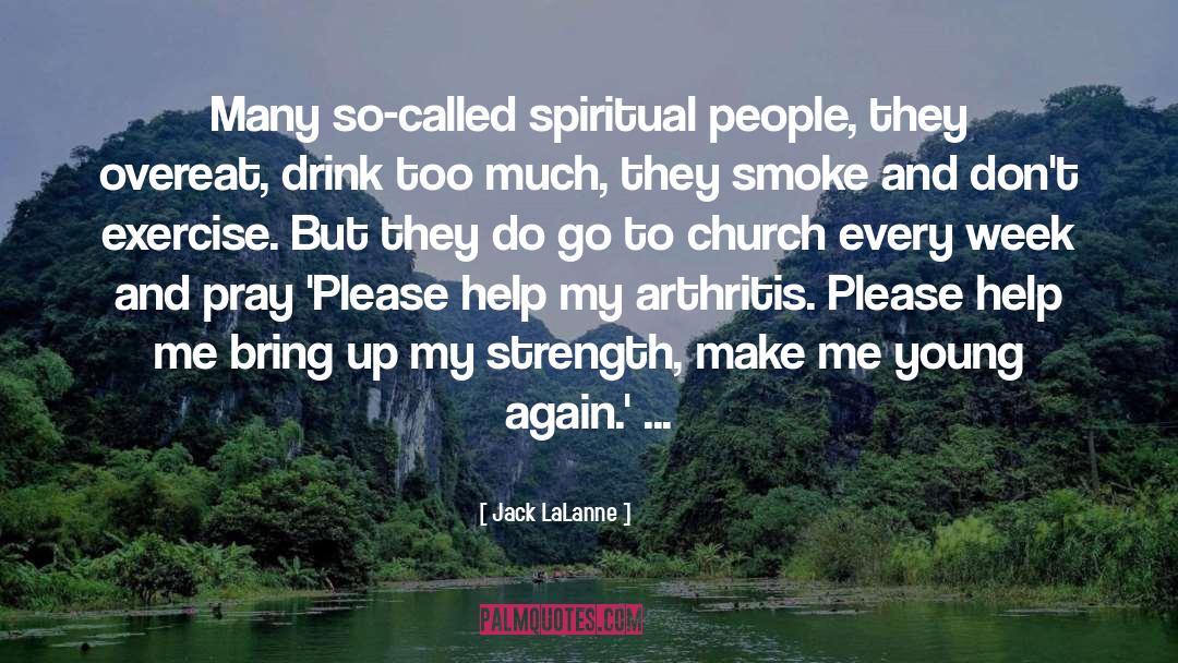 Arthritis quotes by Jack LaLanne
