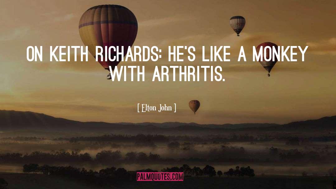 Arthritis quotes by Elton John