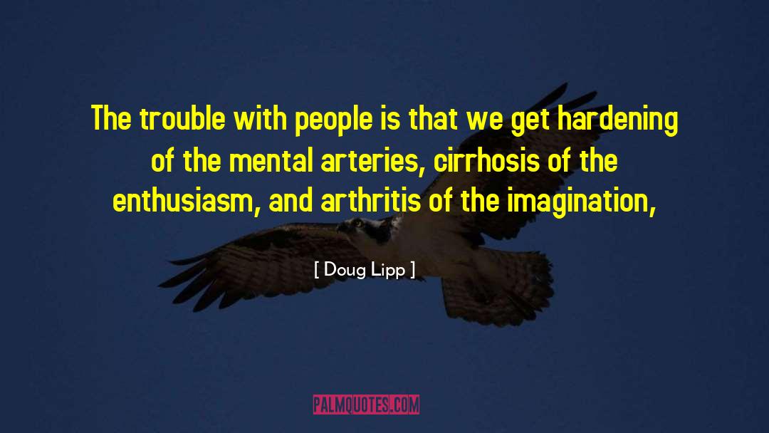 Arthritis quotes by Doug Lipp