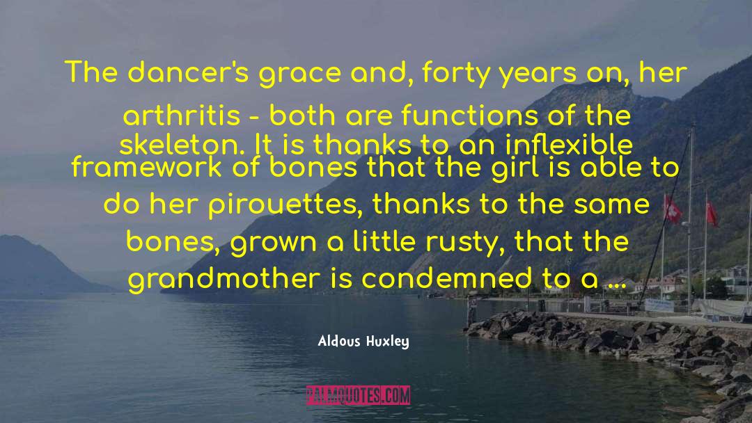 Arthritis quotes by Aldous Huxley