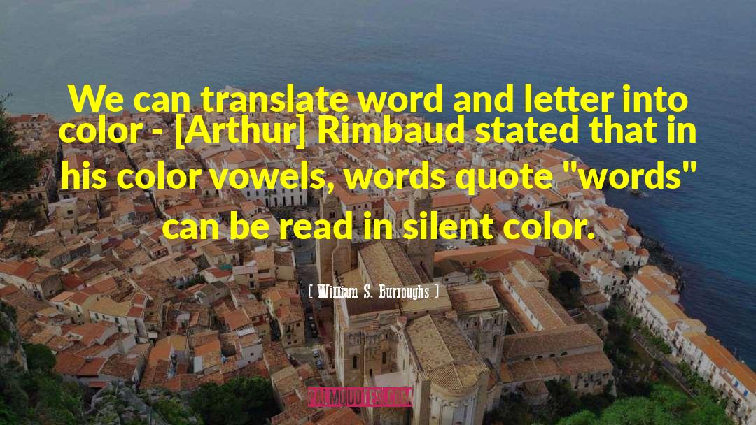 Arthur Rimbaud quotes by William S. Burroughs