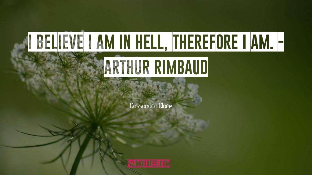 Arthur Rimbaud quotes by Cassandra Clare