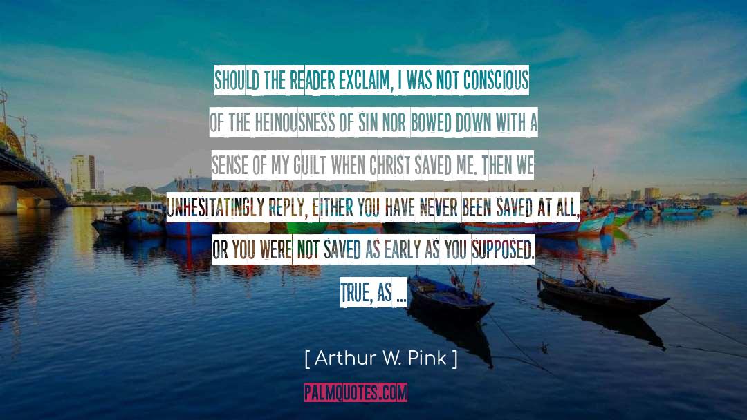 Arthur W Pink quotes by Arthur W. Pink