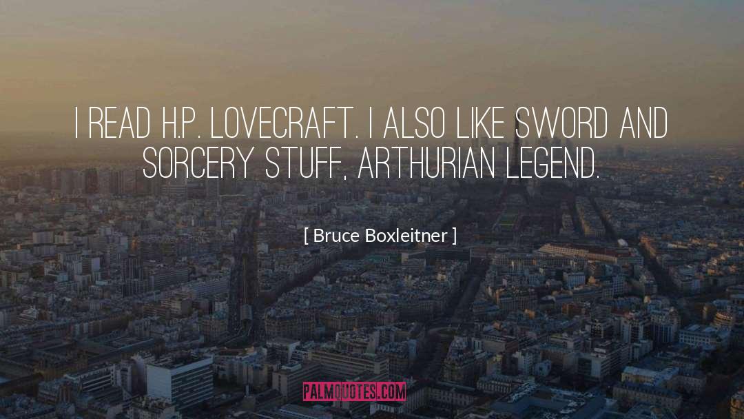 Arthurian Legend quotes by Bruce Boxleitner