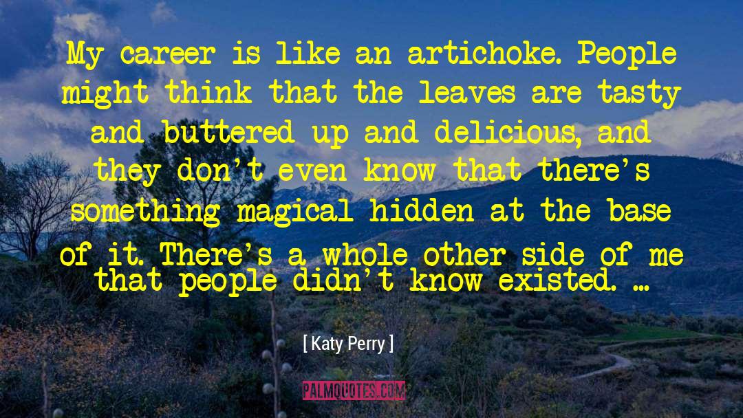 Artichoke quotes by Katy Perry