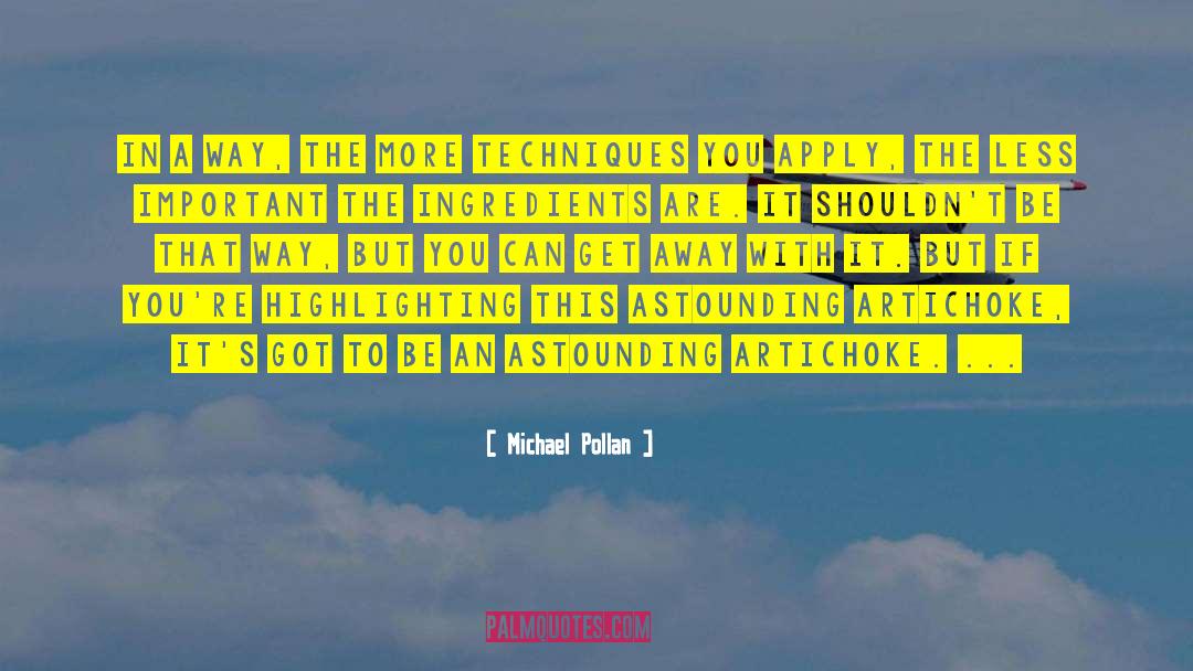 Artichoke quotes by Michael Pollan