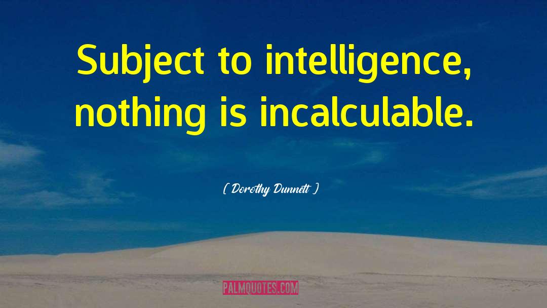 Articifical Intelligence quotes by Dorothy Dunnett