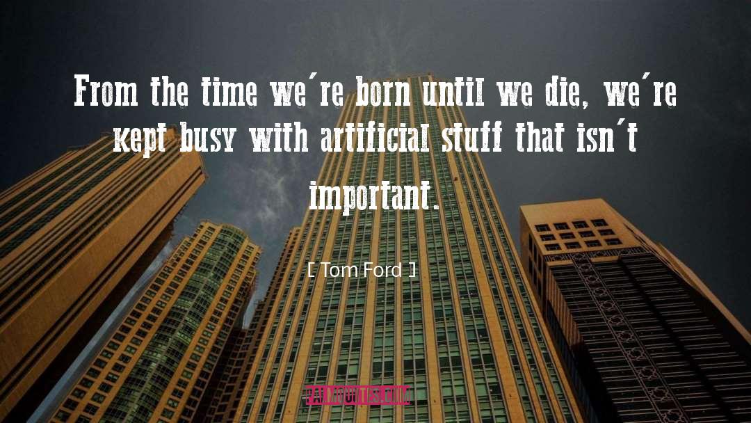 Artiface quotes by Tom Ford