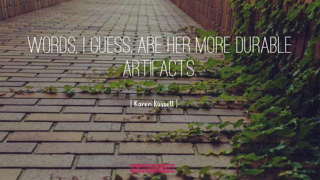 Artifacts quotes by Karen Russell