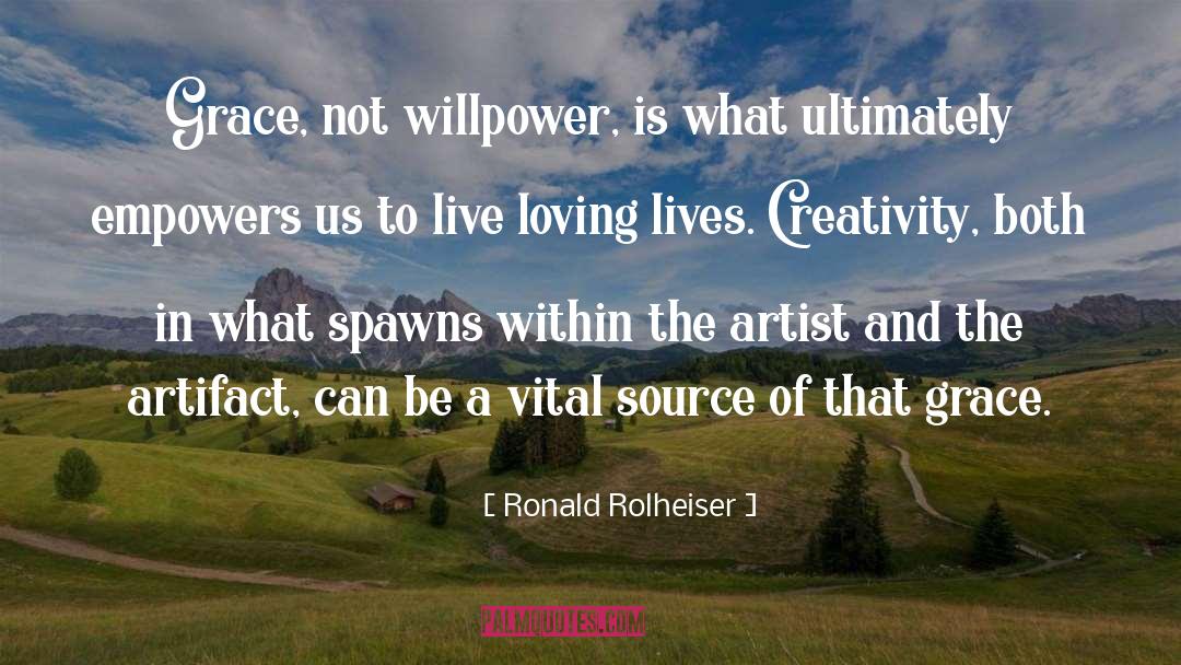 Artifacts quotes by Ronald Rolheiser